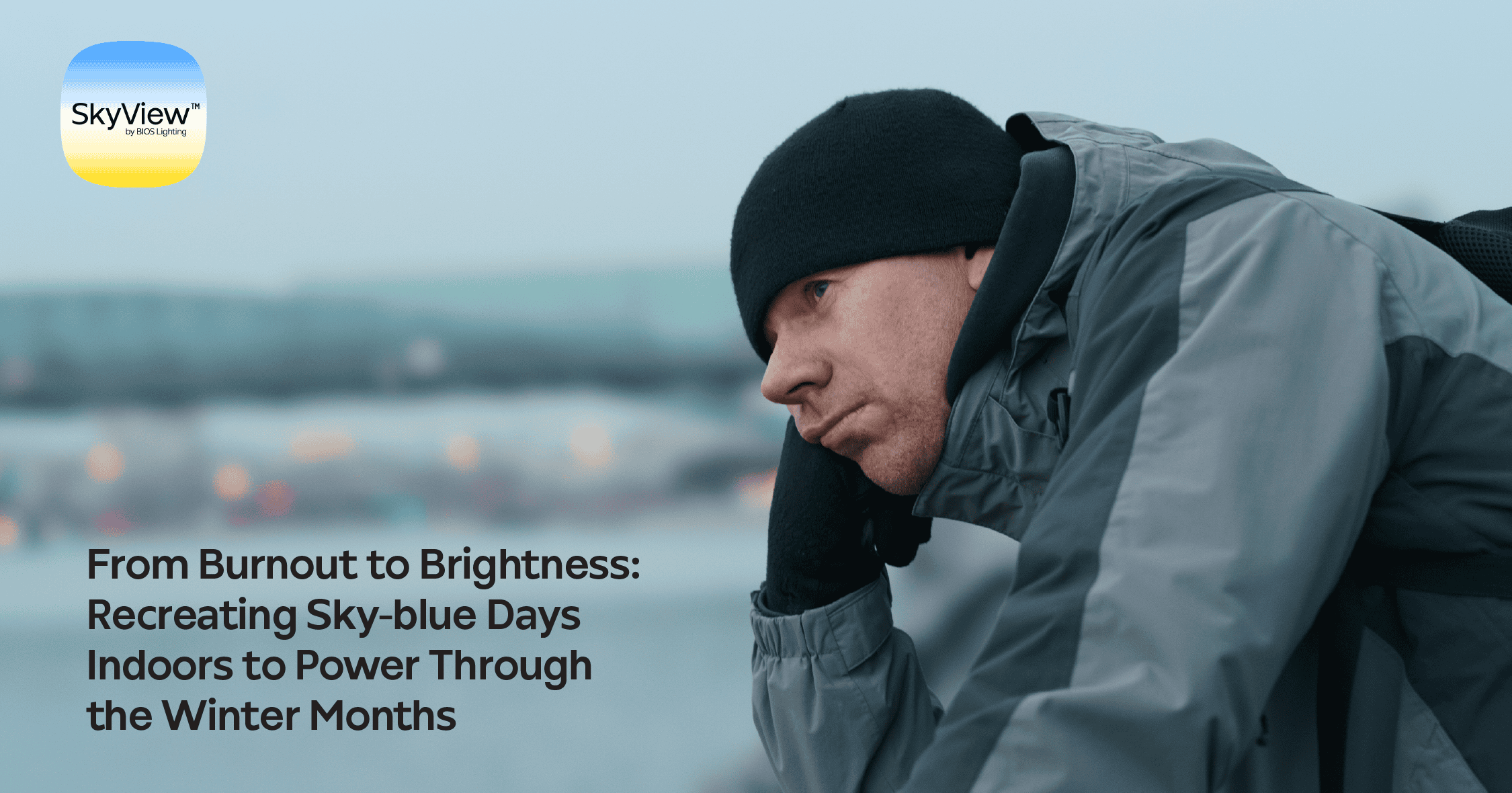 From Burnout to Brightness: Recreating Sky-blue Days Indoors to Power Through the Winter Months 